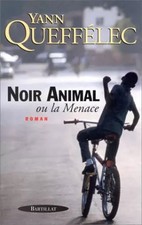 Noir animal ou La menace, Yann Queffélec