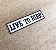Patch LIVE TO RIDE écusson bande 11 cm x 3cm /  4.33 inch x 1.18 inch - biker -