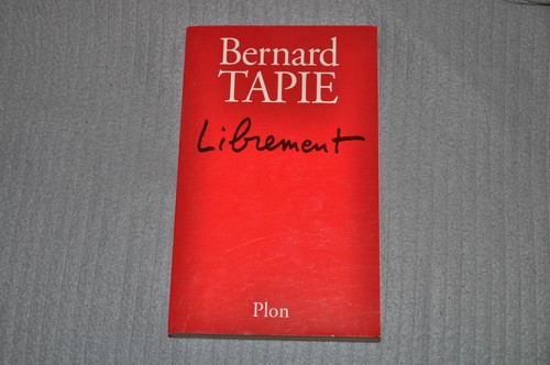 Librement bernard tapie - librement,