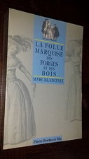 LA FOLLE MARQUISE DES FORGES