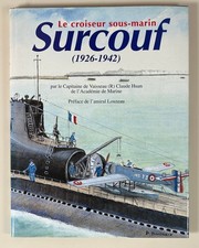 Claude Huan: Le Croiseur Sous-Marin Surcouf (1926-1942)/ Marines édition, 1996