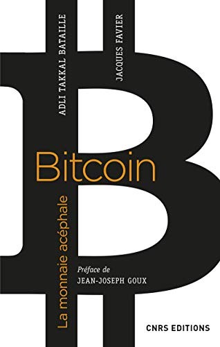 Bitcoin monnaie acéphale - bitcoin,,