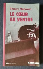 Le coeur au ventre Thierry Maricourt 2003 Editions Agone Livre