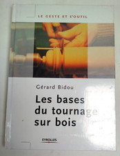 G. Bidou LES BASES DU TOURNAGE SUR BOIS Livre Outil INDUSTRIE Architecture YF4