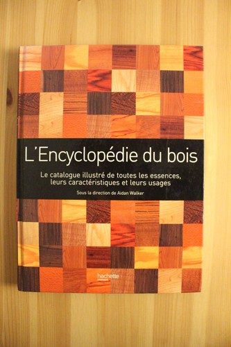 Encyclopédie bois - l'encyclopédie, du