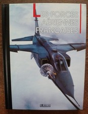 Les forces aériennes françaises - éditions ATLAS - 1991