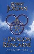 La roue du temps. Vol. 3. Le dragon réincarné  de Jordan/R... | Livre | état bon