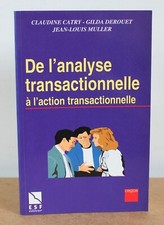De l'analyse transactionnelle à l'action transactionnelle Catry Derouet.. 1998