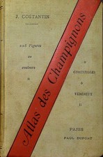 Atlas des champignons comestibles et vénéneux - J. COSTANTIN, Edit. Paul Dupond