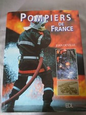 GRAND LIVRE POMPIERS DE FRANCE edition EDL ecrit par JOAN DEVILLE MICHEL BERNARD