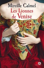 Les lionnes de Venise Tome I - Mireille Calmel - V2223493