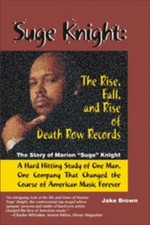 Suge Knight: The Rise, Fall, and Rise of Death Row Records: The Story of