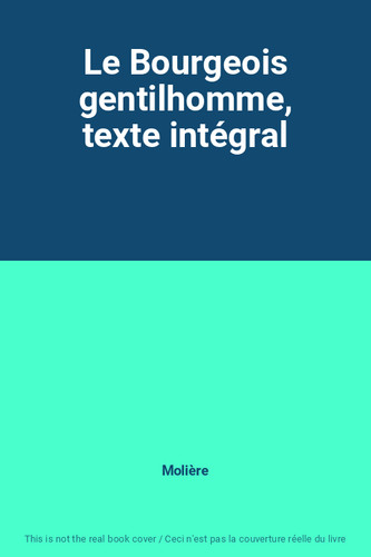 Bourgeois gentilhomme - le,