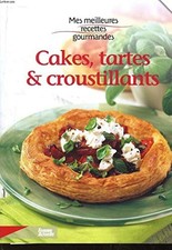 Mes meilleures recettes gourmandes. tomes 1 et 2 : cakes tartes &