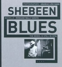 Shebeen blues, Ananias Léki Dago et Wally Mongane Serote