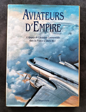 AVIATEURS D'EMPIRE épopée de l'aviation commerciale  Outre-Mer Ed. LA REGORDANE