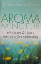 Aroma Minceur. Mincir en 21 jours par... - Jean-Pierre Willem -très bon état-