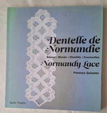 Livre Dentelle de Normandie - Bayeux/Blonde/Chantilly/Courseulles - F. Quinette