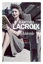 Pechblende, Jean-Yves Lacroix
