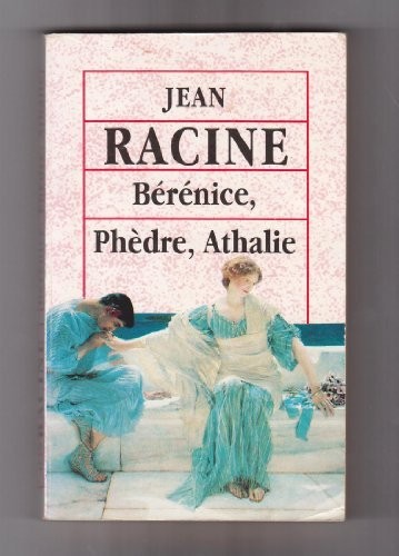 Bérénice phèdre athalie - bérénice, +phèdre