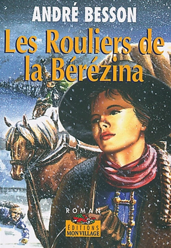 Les rouliers bérézina - rouliers,