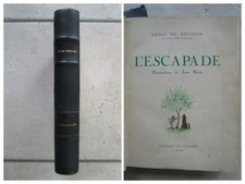 HENRI DE REGNIER : L'ESCAPADE, 1940. Roman d'aventure, galanterie XVIII°