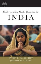 Understanding World Christianity: India by Daughrity, Dyron B. [Paperback] NEUF
