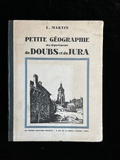 ¤ Livre Terroir - PETITE GÉOGRAPHIE DU DOUBS ET JURA - L. Martin - 1944