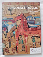 Art Brut : Itinéraires Singuliers par Bruno Gérard Fondation Duhem Expo