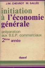 Initiation à l'économie générale. BEP... - Jean-Marc Chevrot - V331395