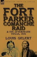 The Fort Parker Comanche Raid