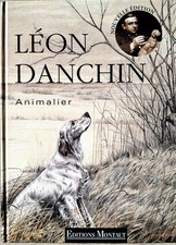 Léon DANCHIN Livre Biographie Chasse Animalier