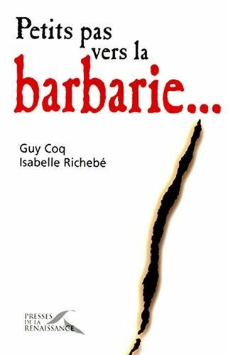Petits pas vers barbarie - pas, la