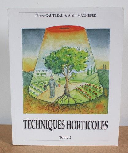 Techniques horticoles tome - horticoles, 2