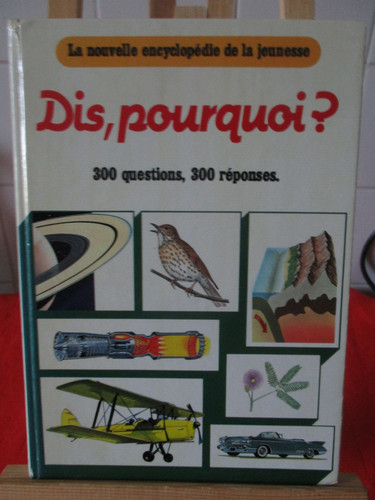 Dis pourquoi 300 questions - dis,,