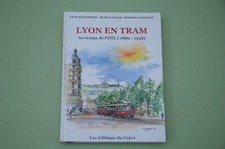 Chemin de fer Lyon Lyon en Tram 1880 1958 Editions du Cabri 2014 Etude illustrée