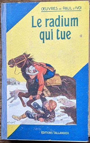 Paul ivoi radium qui tue - d'ivoi., le