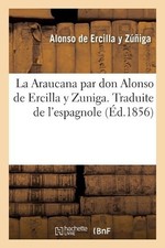 Alonso de Ercil La Araucana