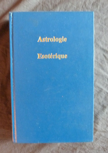 Alice bailey astrologie - alice, "astrologie