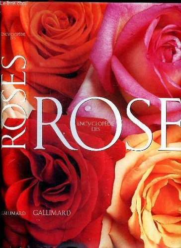 Encyclopédie des roses la - encyclopédie,