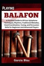 Garcia Blau Playing Balafon