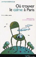 Où trouver le calme à Paris - Christophe Destou... - V2160513