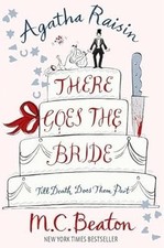Agatha Raisin: There Goes The Bride, Beaton, M.C., Used; Very Good Book