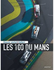 ▄▀▄ Les 100 Ans Du Mans - Dossier Michel Vaillant (numéro 17) Frontispice ▄▀▄