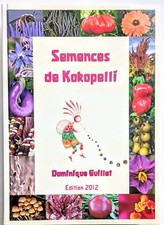 Semences de Kokopelli  par Dominique Guillet. 2012. Très bel état. 848 pages
