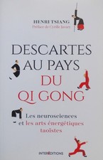 DESCARTES AU PAYS DU QI GONG- Henri TSIANG- comme neuf-