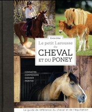 livre le petit larousse du CHEVAL ET DU PONEY Emilie Gillet neuf equitation