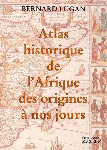 Atlas historique afrique - historique, l'afrique