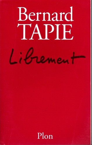 Bernard tapie librement - tapie, .