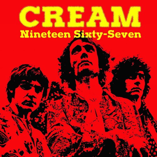 Cream nineteen sixty - nineteen, sixty-seven